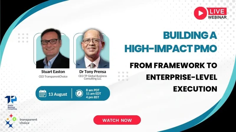 Building a High-Impact PMO - TransparentChoice Webinar with Dr Tony Prensa