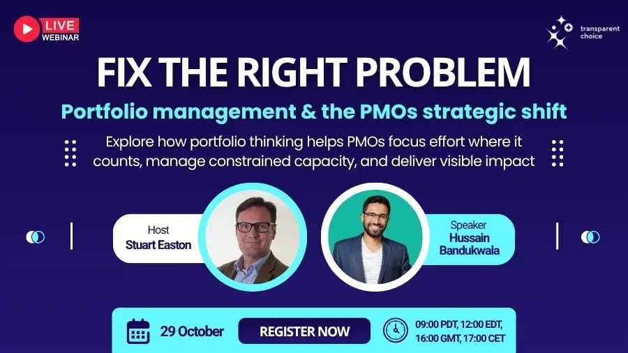 Webinar 29 Oct - Fix the Right Problem: Portfolio Management &amp; the PMOs Strategic Shift