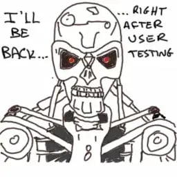 Cartoon robot saying “I’ll be back… right after user testing,” symbolizing persistence and accountability in benefits realization.