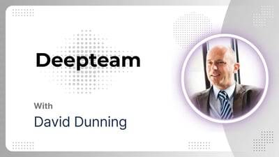 Deepteam with David Dunning