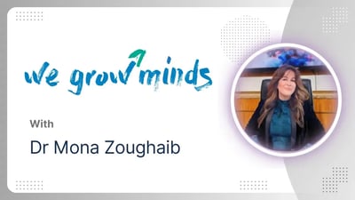 We grow minds with Dr Mona Zoughaib