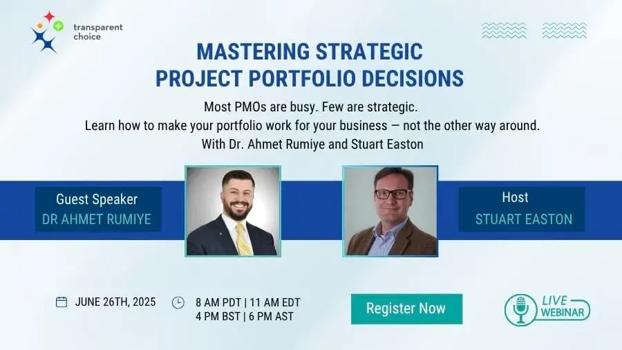 Mastering Strategic Project Portfolio Decisions with Dr Ahmet Rumiye - TransparentChoice Software Demo Webinar
