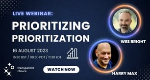 Webinar: Prioritizing Prioritization, with Harry Max and Wes Bright