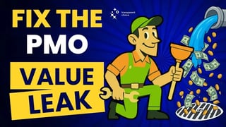 Webinar: The PMO Value Leak: Find it, show it, fix it — Ben Chamberlain, Fadi Bayoud, Rebecca Reynolds